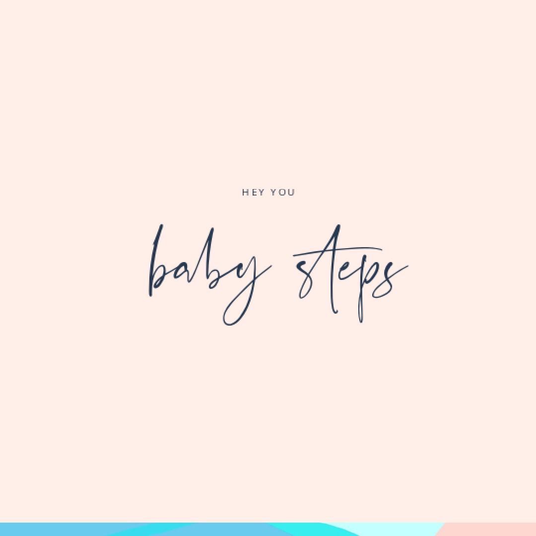 Let’s Get Started:: Baby Steps – The Accidental Domestic